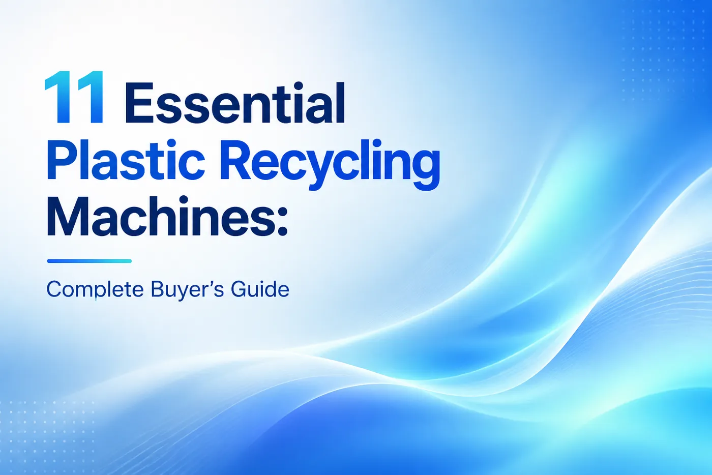 Essential plastic recycling machines for washing shredding and pelletizing