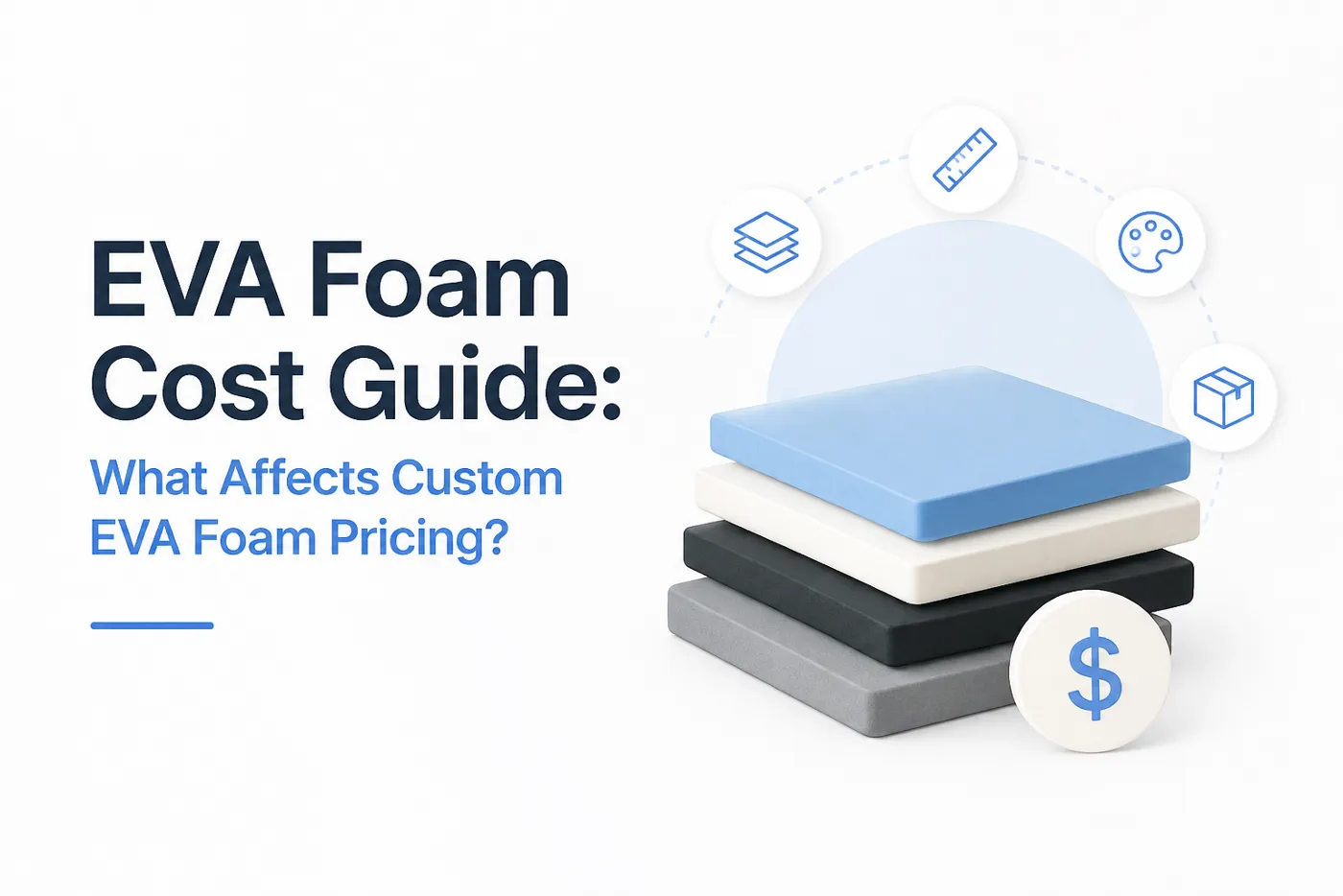 EVA foam sheets and fabrication factors for custom foam pricing